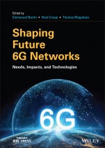 Shaping Future 6G Networks: Needs, Impacts, and Technologies - ISBN 9781119765516