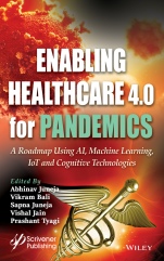 Enabling Healthcare 4.0 for Pandemics: A Roadmap Using AI, Machine Learning, IoT and Cognitive Technologies - ISBN 9781119768791