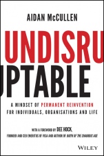 Undisruptable: A Mindset of Permanent Reinvention for Individuals, Organisations and Life - ISBN 9781119770480
