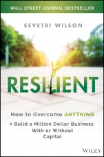 Resilient: How to Overcome Anything and Build a Million Dollar Business With or Without Capital - ISBN 9781119773870