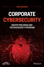 Corporate Cybersecurity: Identifying Risks and the Bug Bounty Program - ISBN 9781119782520