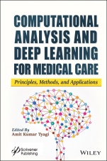 Computational Analysis and Deep Learning for Medical Care: Principles, Methods, and Applications - ISBN 9781119785729