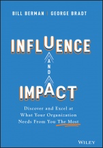 Influence and Impact: Discover and Excel at What Your Organization Needs From You The Most - ISBN 9781119786139