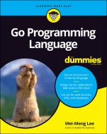 Go Programming Language For Dummies - ISBN 9781119786191
