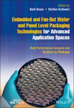 Embedded and Fan–Out Wafer and Panel Level Packaging Technologies for Advanced Application Spaces: High Performance Compute and System–in–Package - ISBN 9781119793779