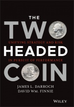 The Two Headed Coin: Unifying Strategy and Risk in Pursuit of Performance - ISBN 9781119794202