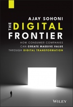 The Digital Frontier: How Consumer Companies Can Create Massive Value Through Digital Transformation - ISBN 9781119803249