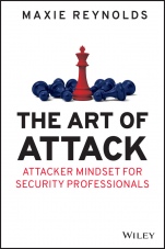 The Art of Attack: Attacker Mindset for Security Professionals - ISBN 9781119805465