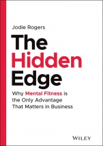 The Hidden Edge: Why Mental Fitness is the Only Advantage That Matters in Business - ISBN 9781119807735