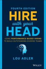 Hire With Your Head: Using Performance–Based Hiring to Build Outstanding Diverse Teams - ISBN 9781119808886