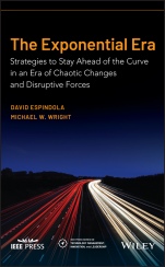 The Exponential Era: Strategies to Stay Ahead of the Curve in an Era of Chaotic Changes and Disruptive Forces - ISBN 9781119814047