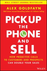 Pick Up The Phone and Sell: How Proactive Calls to Customers and Prospects Can Double Your Sales - ISBN 9781119814603