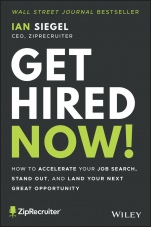 Get Hired Now!: How to Accelerate Your Job Search, Stand Out, and Land Your Next Great Opportunity - ISBN 9781119820406