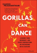 Gorillas Can Dance: Lessons from Microsoft and Other Corporations on Partnering with Startups - ISBN 9781119823582