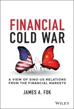 Financial Cold War: A View of Sino–US Relations from the Financial Markets - ISBN 9781119862765