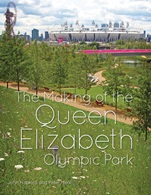 The Making of the Queen Elizabeth Olympic Park - ISBN 9781119940692