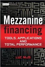 Mezzanine Financing: Tools, Applications and Total Performance - ISBN 9781119941811