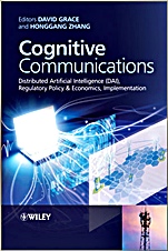 Cognitive Communications: Distributed Artificial Intelligence (DAI), Regulatory Policy and Economics, Implementation - ISBN 9781119951506