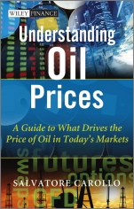 Understanding Oil Prices: A Guide to What Drives the Price of Oil in Todays Markets - ISBN 9781119962724