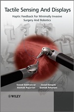 Tactile Sensing and Displays: Haptic Feedback for Minimally Invasive Surgery and Robotics - ISBN 9781119972495