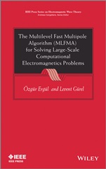 The Multilevel Fast Multipole Algorithm (MLFMA) for Solving Large–Scale Computational Electromagnetics Problems - ISBN 9781119977414