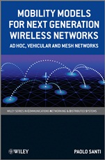Mobility Models for Next Generation Wireless Networks: Ad Hoc, Vehicular and Mesh Networks - ISBN 9781119992011