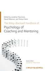 The Wiley–Blackwell Handbook of the Psychology of Coaching and Mentoring - ISBN 9781119993155