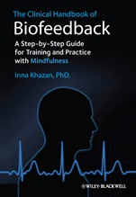 The Clinical Handbook of Biofeedback: A Step–by–Step Guide for Training and Practice with Mindfulness - ISBN 9781119993711