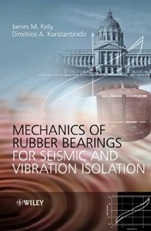 Mechanics of Rubber Bearings for Seismic and Vibration Isolation - ISBN 9781119994015
