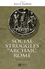 Social Struggles in Archaic Rome: New Perspectives on the Conflict of the Orders - ISBN 9781405100601