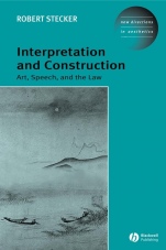 Interpretation and Construction: Art, Speech, and the Law - ISBN 9781405101745