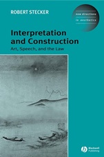 Interpretation and Construction: Art, Speech, and the Law - ISBN 9781405101752