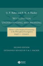 Wittgenstein: Understanding and Meaning: Volume 1 of an Analytical Commentary on the Philosophical Investigations, Part I: Essays - ISBN 9781405101769