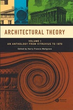 Architectural Theory: Volume I – An Anthology from Vitruvius to 1870 - ISBN 9781405102582