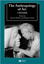 The Anthropology of Art: A Reader - ISBN 9781405105613