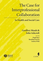 The Case for Interprofessional Collaboration: In Health and Social Care - ISBN 9781405111034