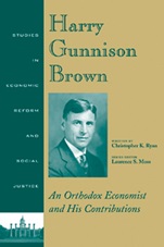 Harry Gunnison Brown: An Orthodox Economist and His Contributions - ISBN 9781405111560