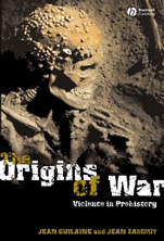 The Origins of War: Violence in Prehistory - ISBN 9781405112604