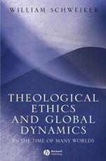 Theological Ethics and Global Dynamics: In the Time of Many Worlds - ISBN 9781405113458