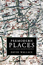 Premodern Places: Calais to Surinam, Chaucer to Aphra Behn - ISBN 9781405113939