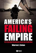 Americas Failing Empire: U.S. Foreign Relations Since the Cold War - ISBN 9781405114271