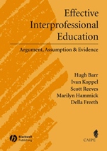 Effective Interprofessional Education: Argument, Assumption and Evidence (Promoting Partnership for Health) - ISBN 9781405116541