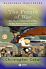 The Future of War: The Re–Enchantment of War in the Twenty–First Century - ISBN 9781405120425