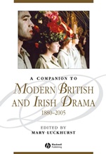 A Companion to Modern British and Irish Drama, 1880 – 2005 - ISBN 9781405122283
