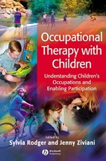 Occupational Therapy with Children: Understanding Childrens Occupations and Enabling Participation - ISBN 9781405124560