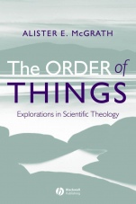 The Order of Things: Explorations in Scientific Theology - ISBN 9781405125567