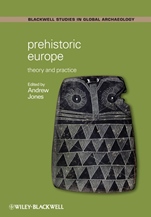 Prehistoric Europe: Theory and Practice - ISBN 9781405125963