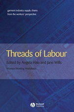 Threads of Labour: Garment Industry Supply Chains from the Workers Perspective - ISBN 9781405126380