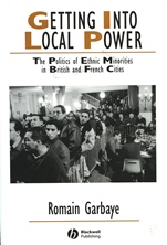 Getting Into Local Power: The Politics of Ethnic Minorities in British and French Cities - ISBN 9781405126946