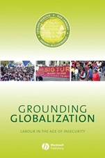 Grounding Globalization: Labour in the Age of Insecurity - ISBN 9781405129152